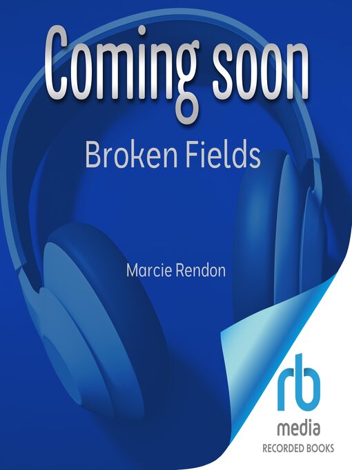 Title details for Broken Fields by Marcie R. Rendon - Available